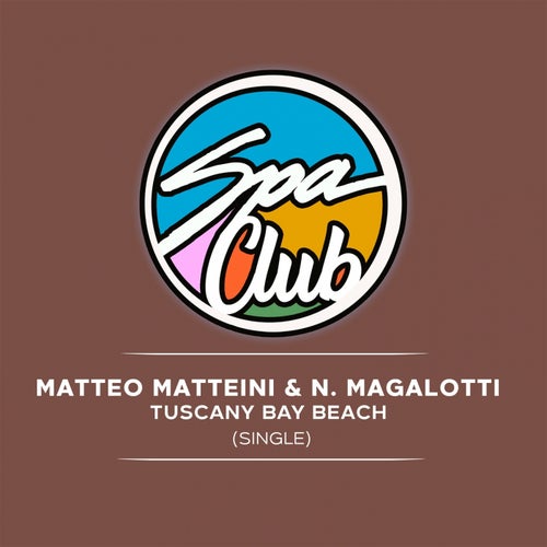 Matteo Matteini, Nicola Magalotti - Tuscany Bay Beach [SPACLUB017]